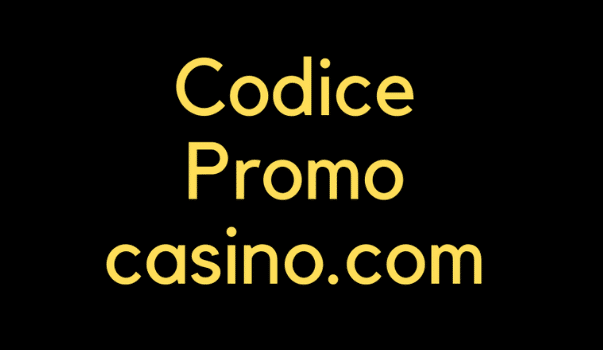 Codice Promozionale Casino.com “CASINOMAX”: come utilizzarlo?