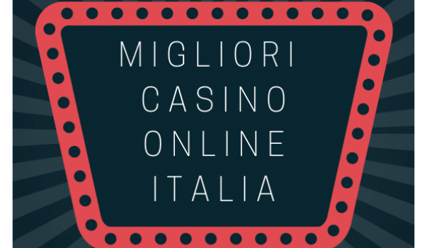 I migliori casinò online in Italia secondo noi: la top 7