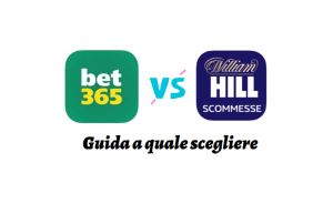 Bet365 o William Hill, guida a quale scegliere